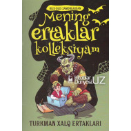 «Mening ertaklar kolleksiyam»‎ (Turkman xalq ertaklari)
